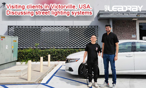 زيارة العملاء في فيكتورفيل بالولايات المتحدة الأمريكية لمناقشة أنظمة إضاءة الشوارع